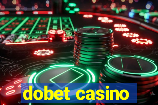 dobet casino